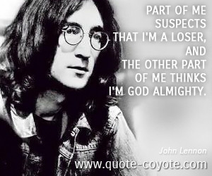 Loser quotes - Part of me suspects that I'm a loser, and the other ...