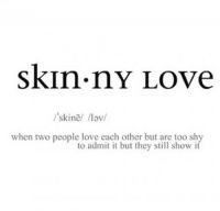 skinny #love #shy