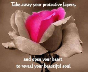 open your heart to reveal your beautiful soul .Through an open heart ...