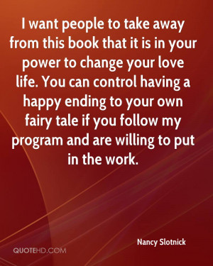 ... That It Is In Your Power To Change Your Love Life… - Nancy Slotnick