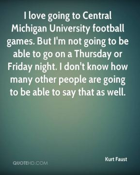 Kurt Faust - I love going to Central Michigan University football ...
