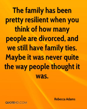 Divorced Family Quotes Rebecca-adams-quote-the-family-has-been-pretty ...