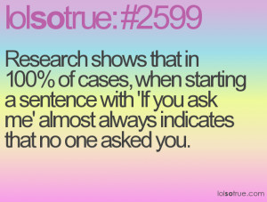 Research shows that in 100% of cases, when starting a sentence with ...