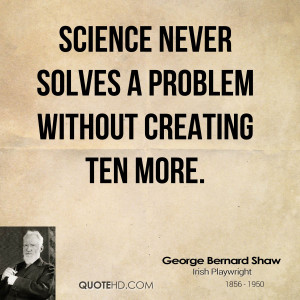 George Bernard Shaw Science Quotes