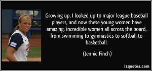 ... from swimming to gymnastics to softball to basketball. - Jennie Finch