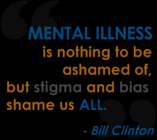 quote 'Mental illness is nothing to be ashamed of, but stigma and bias ...