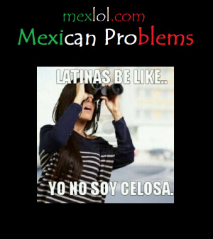 Mexican Problems: Latinas Be Like “Yo No Soy Celesa”