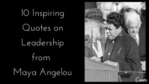 10 inspiring quotes on leadership from maya angelou inspiring quotes ...