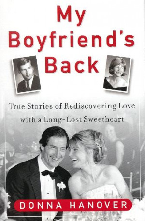 Boyfriend's Back: True Stories of Rediscovering Love with a Long Lost ...