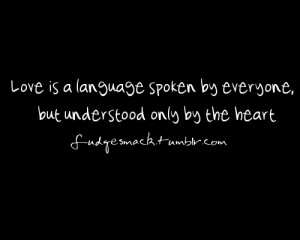 Love is the language spoken by everyone – Love Quote