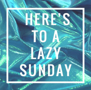 Lazy Sunday Quotes Lazy Sunday Quotes