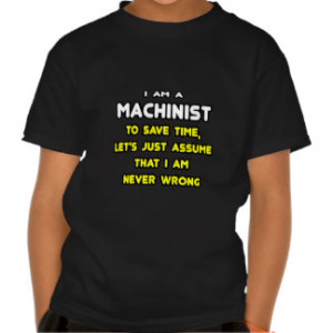 Funny Machinist T-Shirts and Gifts Shirts