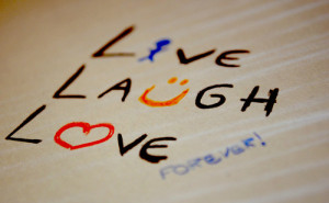 Life hack Quote ~ Live Laugh Love