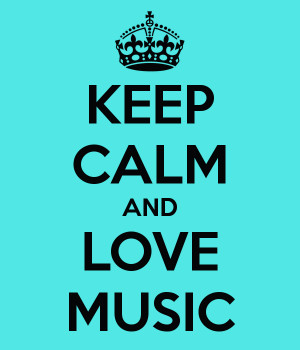 keep calm and love music