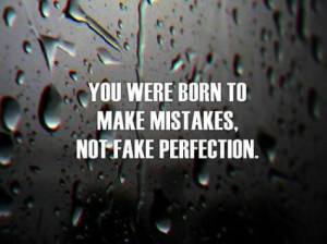 Mistakes ..... Perfection