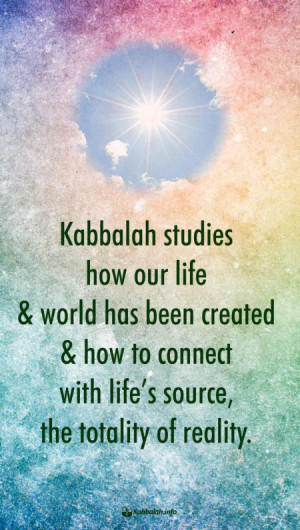 ... how our life and our world has been created... [Kabbalah Quote