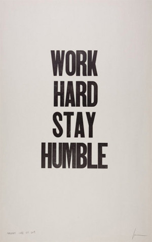 work hard stay humble life lesson person character