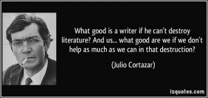 More Julio Cortazar Quotes