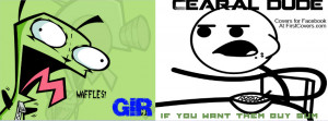 GIR and CERAL DUDE Profile Facebook Covers