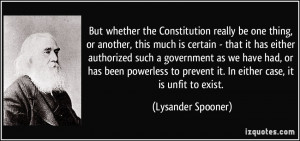 But whether the Constitution really be one thing, or another, this ...