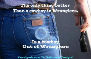 cowgirl quote, #hot cowboy butt, #country living, #real cowboy, #big ...