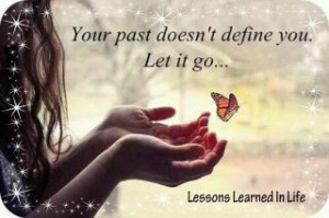 Let it go, Let your Damn PAST go...