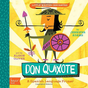 Don Quixote: A BabyLit® Spanish Language Primer