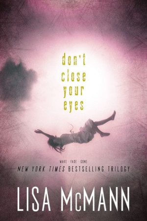 LaRae's Reviews > Don't Close Your Eyes: Wake; Fade; Gone
