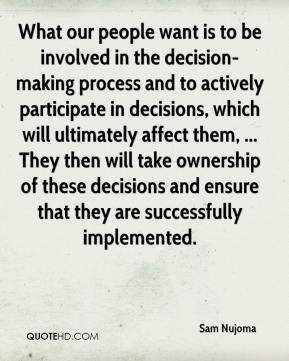 the decision making process and to actively participate in decisions