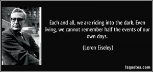 More Loren Eiseley Quotes