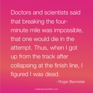 -Bannister-All-Possible-4-minute-mile-Everything-is-Possible-quotes ...
