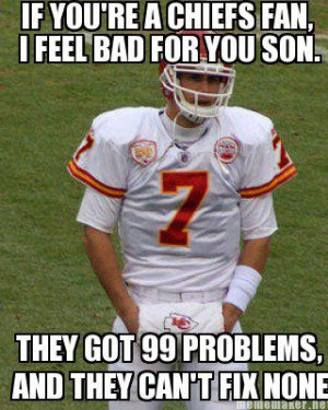 Im a broncos fan and this is so true my best friend is a chiefs fan ...