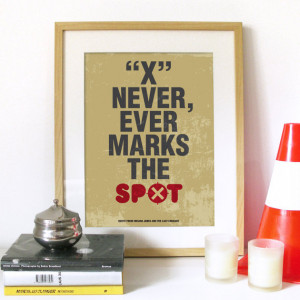 ... Ever marks the SPOT - from Indiana Jones movie - A3 poster art print