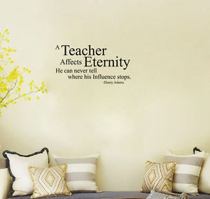Teacher-Affects-Eternity-Henry-Adams-Home-Vinyl-Decal-Wall-Art-Quote ...