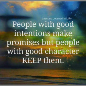 Good intentions vs good character...