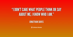 quote Jonathan Davis i dont care what people think or 78438