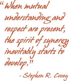 Famous Stephen Covey quote: When mutual respect and understand are ...
