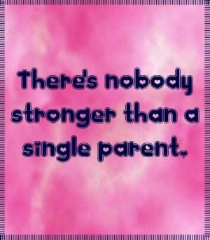 To all single parents.