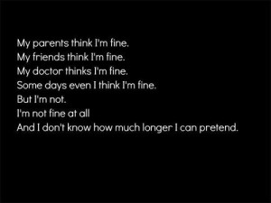 broken, depressed, depression, fine, i'm fine, pretend, quote, sad