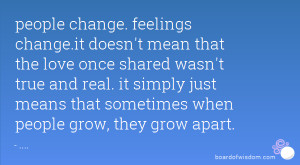 ... it simply just means that sometimes when people grow, they grow apart