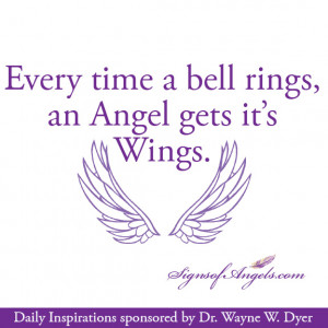 every time a bell rings, an angel gets it’s wings.
