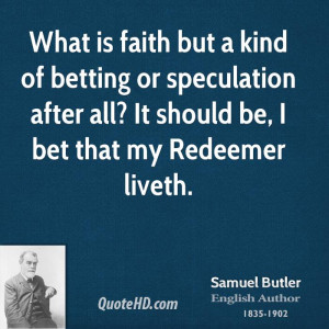 What is faith but a kind of betting or speculation after all? It ...