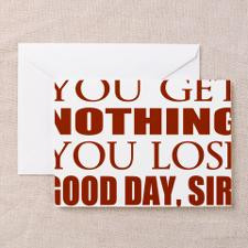 You Lose Good Day Sir Greeting Card for