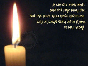 ... you Have Given Me Will Always Stay As A Flame In My Heart ” ~ Sad