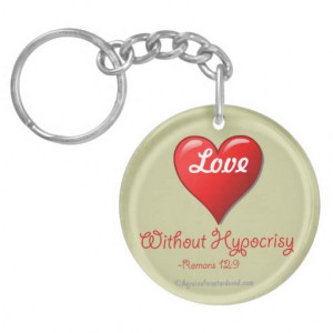 Love without hypocrisy Bible Quotes Keychain #Agrainofmustardseed
