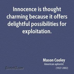 mason-cooley-writer-innocence-is-thought-charming-because-it-offers ...
