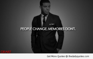 images of drake quotes people change memories dont celebrity famous ...