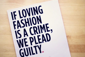 Top 10 Fashion Statements We LOVE to Quote!