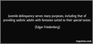 Juvenile delinquency serves many purposes, including that of providing ...