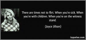 ... 're with children. When you're on the witness stand. - Joyce Jillson
